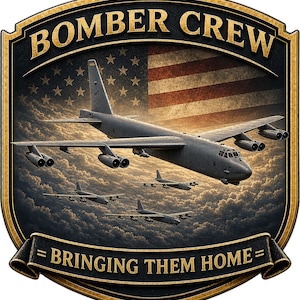 May include: A shield-shaped emblem featuring a gray B-52 bomber aircraft flying over clouds with an American flag background. The top banner reads BOMBER CREW in gold lettering, and the bottom banner reads BRINGING THEM HOME in gold lettering.