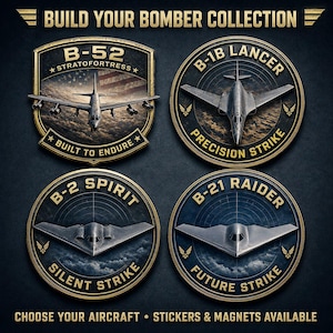 May include: Four circular and shield-shaped emblems featuring military aircraft: B-52 Stratofortress, B-1B Lancer, B-2 Spirit, and B-21 Raider. Each emblem includes gold text, aircraft imagery, and radar-style backgrounds. Text reads: BUILD YOUR BOMBER COLLECTION and CHOOSE YOUR AIRCRAFT • STICKERS & MAGNETS AVAILABLE.