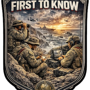 May include: A shield-shaped patch featuring the text FIRST TO KNOW at the top. The illustration depicts three soldiers in camouflage gear on a rocky coastline overlooking a sea with ships and aircraft at sunset, with a globe emblem at the bottom.