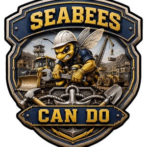 May include: A shield-shaped emblem featuring a cartoon bee wearing a white hard hat and holding a wrench. The text SEABEES appears at the top and CAN DO at the bottom. The background shows construction machinery, a crane, and an anchor motif.