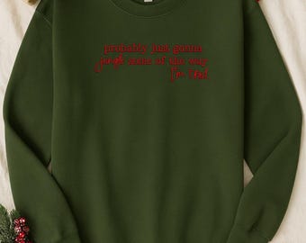 Ik ga waarschijnlijk gewoon een beetje rinkelen, ik ben moe Sweatshirt | Grappige kerst ronde hals