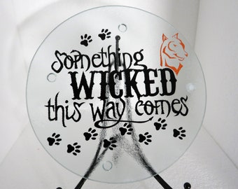 Something Wicked This Way Comes Glass Cutting Board, Trivet, Cheese Board, Halloween Decoration