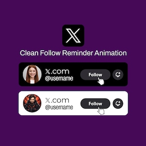 May include: A digital graphic with a purple background features a white X logo and the text "Clean Follow Reminder Animation." Two social media profile cards are shown, one black and one white, each with a profile picture, username, and a "Follow" button.
