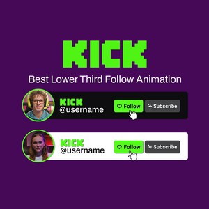 May include: A digital graphic display featuring the text KICK and Best Lower Third Follow Animation. Two horizontal bars show a circular profile photo, the text KICK @username, a green Follow button with a cursor, and a dark Subscribe button.