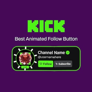 May include: A purple graphic with the word "KICK" in bright green pixelated letters. Below, it reads "Best Animated Follow Button." A black and green animated button displays a profile picture, channel name, and "Follow" and "Subscribe" options.