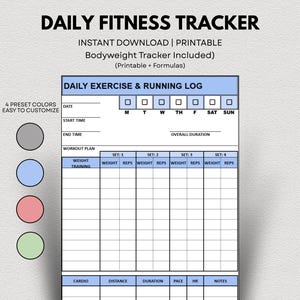 May include: A printable daily fitness tracker with a blue header that says "DAILY EXERCISE & RUNNING LOG". The tracker includes sections for date, time, workout plan, cardio, and notes. Four preset colors are available to customize the tracker.