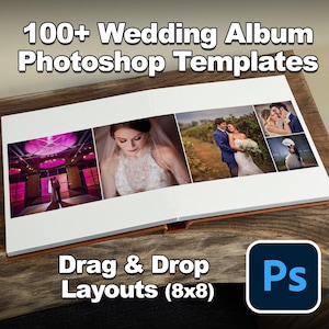 May include: An open wedding album with multiple photos, including a bride and groom. The album is on a wooden surface. Text on the album reads "100+ Wedding Album Photoshop Templates" and "Drag & Drop Layouts (8x8)". A Photoshop icon is in the corner.