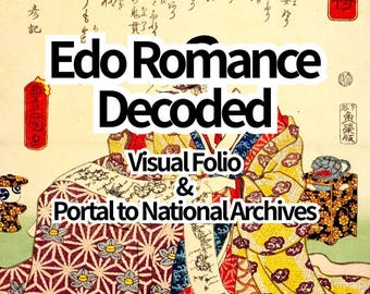 El corazón plegado: Descifrando el romance del período Edo (Libro visual y portal directo a los Archivos Nacionales)