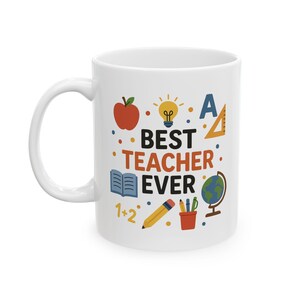 Best Teacher Ever Mug – Teacher Appreciation Gift, Cute Coffee Mug for Educators, Back to School Teacher Cup