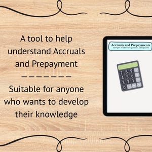 May include: A tablet showing a calculator and text that reads "Accruals and Prepayments." The text on the tablet is for beginners. The background is a light brown wood grain. The text on the image says, "A tool to help understand Accruals and Prepayment."