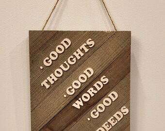 Good Thoughts, Words and Deeds Inspirational Rustic Wood Plaque