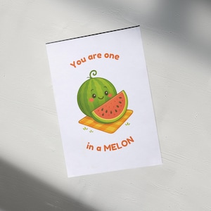 You are one in a MELON – Cute Food Pun Foldable Greeting Card – 5x7” Digital Download