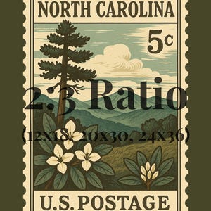 May include: A rectangular postage stamp illustration featuring North Carolina with a tall pine tree, mountain ranges, and white flowers in the foreground. The text reads NORTH CAROLINA, 5c, 2:3 Ratio, (12X18, 20X30, 24X36), and U.S. POSTAGE.