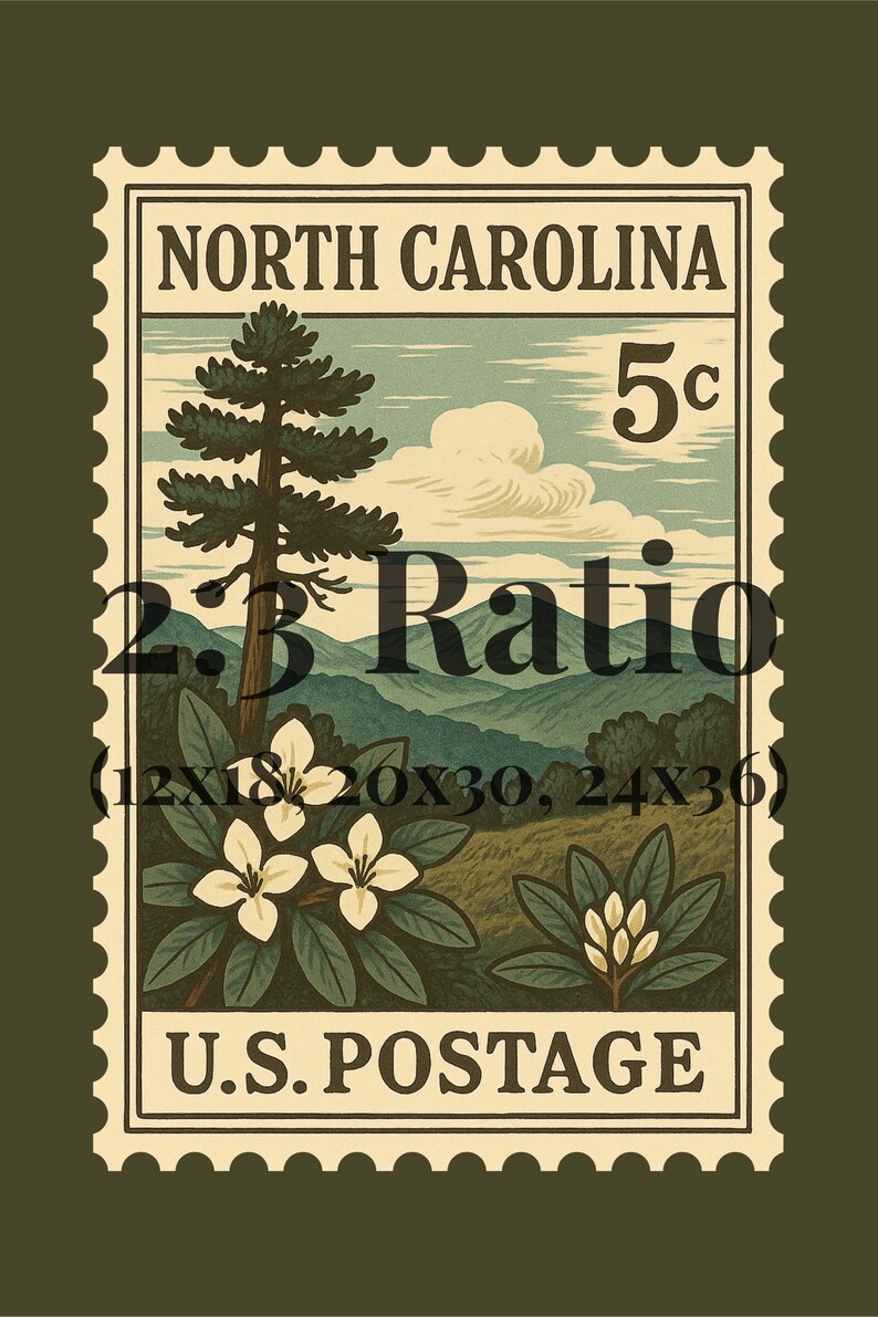 May include: A rectangular postage stamp illustration featuring North Carolina with a tall pine tree, mountain ranges, and white flowers in the foreground. The text reads NORTH CAROLINA, 5c, 2:3 Ratio, (12X18, 20X30, 24X36), and U.S. POSTAGE.