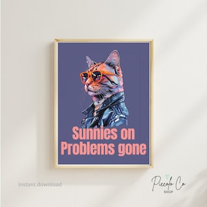 Funny Cat Wall Art Printable, Sunnies On Problems Gone, Stylish Pet Lover Decor for Kids Room, Office & Dorm Digital Download