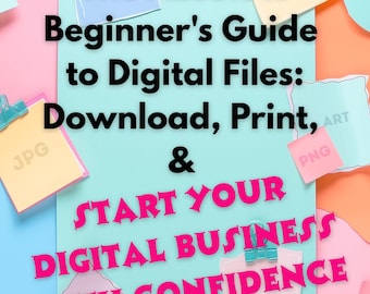 Digital Files Beginner's Guide: PDF Handbook for Crafters and Creative Small Business