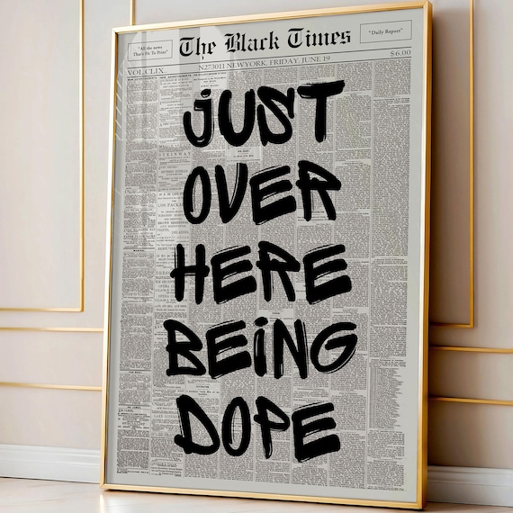 Vintage Just Over Here Being Dope Newspaper Poster, Black History Month Decor, African American Pride Print, Black Culture Wall Art
