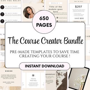 May include: A digital product bundle titled "The Course Creator Bundle" with pre-made templates. The image features a light beige and white color scheme with the text "650 PAGES" and "INSTANT DOWNLOAD". The bundle is designed to save time creating courses.