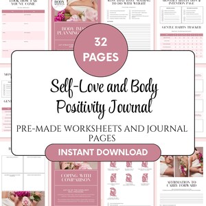 May include: A pink and white journal with the title "Self-Love and Body Positivity Journal" and the text "32 Pages". The journal includes pre-made worksheets and journal pages. The words "Instant Download" are also visible.