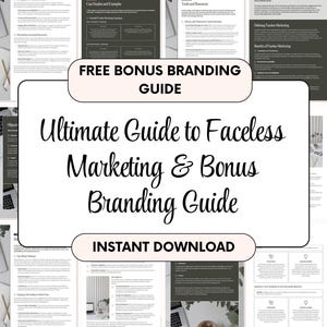 May include: A digital marketing guide with the title "Ultimate Guide to Faceless Marketing & Bonus Branding Guide" is displayed on a white background. The guide includes the text "Instant Download" and "Free Bonus Branding Guide".