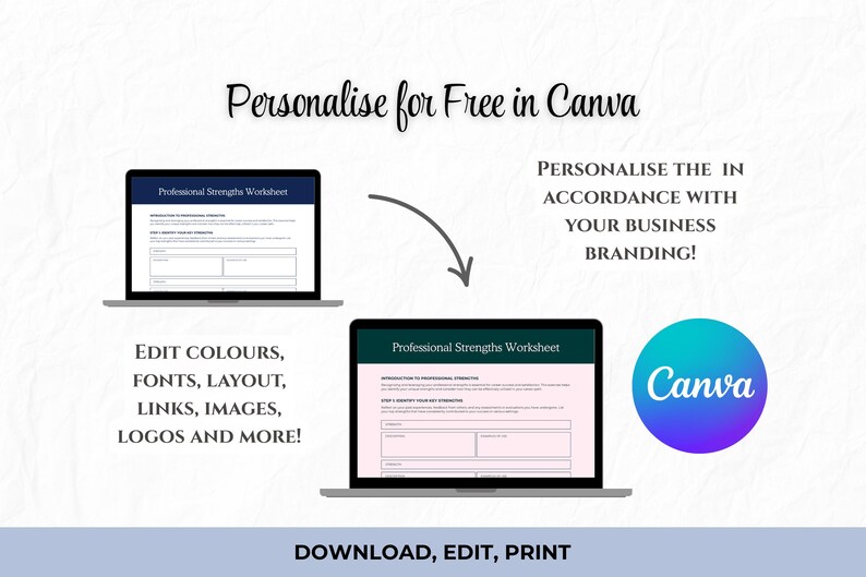 May include: Two laptops displaying a "Professional Strengths Worksheet" with text that reads "Personalise for Free in Canva". The image also includes the Canva logo and instructions to edit colors, fonts, and more. The bottom of the image says "Download, Edit, Print".