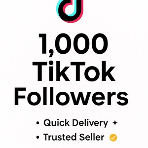 1,000 Tiktok Followers - High Quality, Fast Delivery