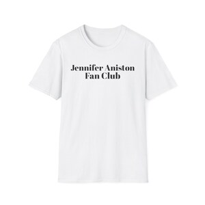 Jennifer Aniston Fan Club T-Shirt - Unisex Softstyle Tee, Celebrity Merchandise, Birthday Gift, Fan Apparel, Casual Style