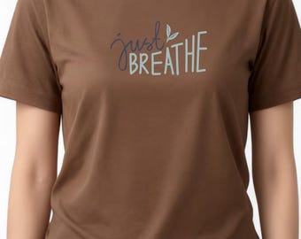 Comfort Colors Just Breathe Shirt, Meditation Shirt, Yoga Shirt, Relax Shirt, Dandelion Shirt, Relaxing Shirt, Floral Shirt Positive Shirt