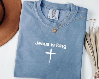 Comfort Colors® Jesus is King Shirt, Minimalist Christian T-Shirt, Religious Mom Shirt, Jesus Shirt, Christianity Gift