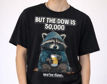 Funny Raccoon Graphic T-Shirt, Meme Shirt, Economic Humor