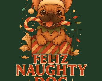 Feliz Naughty French Bulldog Shirt, Funny Frenchie Holiday Tee, Dog Lover Gift for Christmas