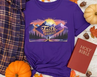 Faith Can Move Mountains T-Shirt, Christian Graphic Tee, Religious Shirt
