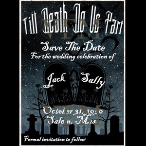 May include: A gothic-style wedding invitation with the phrase "Till Death Do Us Part." The design includes tombstones, bats, and the names "Jack" and "Sally." The date is October 31, 2010, with the location in Sale, Missouri.