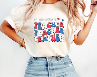 Comfort Colors ® 4th of July shirt, Patriotic tee, 4th of July American Teacher, Gift For Teacher, Back To School Shirt, Graduation teacher