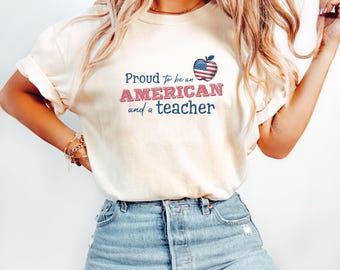Comfort Colors ® 4th of July shirt, Patriotic tee, 4th of July American Teacher, Gift For Teacher, Back To School Shirt, Graduation teacher