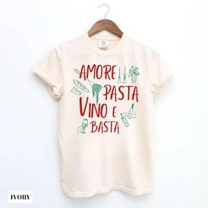Comfort Colors® Pasta Shirt, Amore Pasta Wino and Basta , Pasta Lover Gift, Spaghetti Shirt, Nonna Gifts, Italian Shirt, Funny Food Shirt