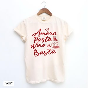 Comfort Colors® Pasta Shirt, Amore Pasta Wino and Basta , Pasta Lover Gift, Spaghetti Shirt, Nonna Gifts, Italian Shirt, Funny Food Shirt