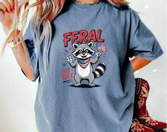 Comfort Colors® Funny 4th of July Shirt, Funny Raccoon Shirt, Independence Day Shirt, Patriotic Racoon Shirt, Feral but free shirt, USA flag