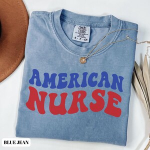 Comfort Colors® 4th of July Shirt, American Nurse Shirt, Independence Day Shirt, Patriotic Nurse Shirt, Nurse 4th of July Gift, Red Blue tee