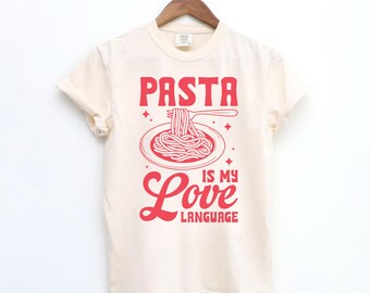 Comfort Colors® Pasta Shirt, Pasta is my love language, Pasta Lover Gift, Spaghetti Shirt, Nonna Gifts, Italian Shirt, Funny Food Shirt