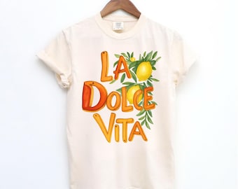 Comfort Colors®  La Dolce Vita Shirt, Lemon Shirt, Citrus Shirt, Coastal Grandmother, Amalfi Coast Shirt, Italia Shirt Italy travel shirt