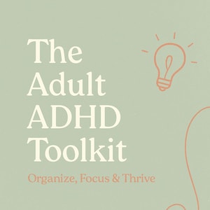 May include: A book cover with the title "The Adult ADHD Toolkit" in large white letters. Below, the text "Organize, Focus & Thrive" is in a smaller, peach-coloured font. A peach-coloured lightbulb and decorative lines are also present.