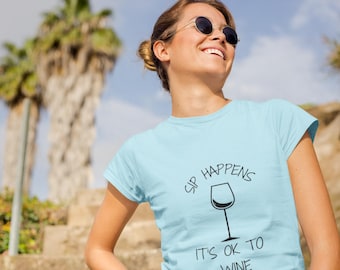 Sip Happens Wine T-Shirt | Funny Wine Lover Gift