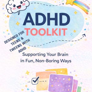 May include: A colorful illustration with the text "ADHD TOOLKIT" in large letters. The design includes a cartoon brain, a shooting star, and the words "Designed for Teens & Tweens with ADHD" and "Supporting Your Brain in Fun, Non-Boring Ways."