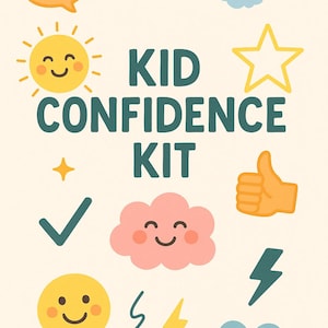 May include: A beige background features the text "KID CONFIDENCE KIT" with various colorful illustrations. These include a smiling sun, a rainbow, a star, a thumbs-up, a checkmark, a smiling cloud, a smiley face, a lightning bolt, and a blue heart.