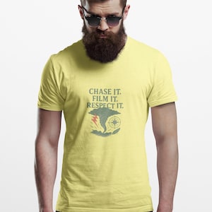 Storm Chaser Shirt,  Chase It Film It Respect It Tee, Tornado Chaser Gift, Weather Enthusiast T-Shirt