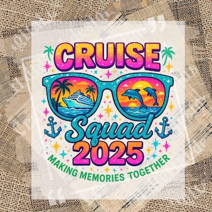 Cruise Squad Glitter 2025 PNG Making Memories Cruising Family trip Friends Trip Friends Cruising Png Sublimation, Digital Download, Png file