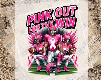 Pink Out For The Win Football PNG, Breast Cancer Awareness Team Spirit Pink Game Day PNG, October Support digital download, sublimation, PNG