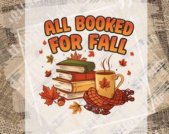 May include: A fall-themed graphic with the text "ALL BOOKED FOR FALL". The image features a stack of books, a mug of coffee with a leaf, a scarf, and autumn leaves in shades of orange, red, and brown.