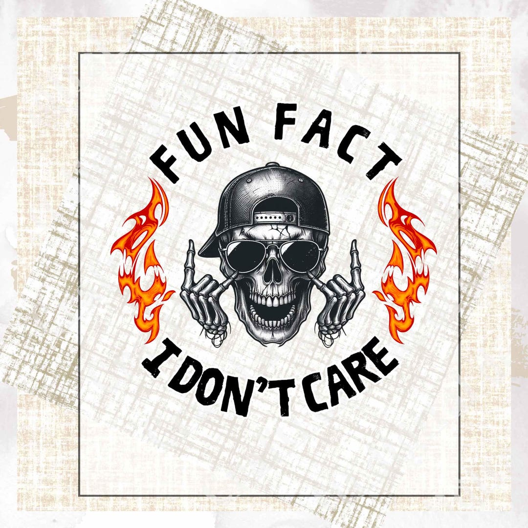 Fun Fact I Don't Care PNG, Funny Sarcasm PNG, Skeleton, I Don't